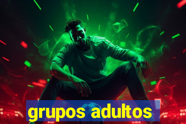 grupos adultos